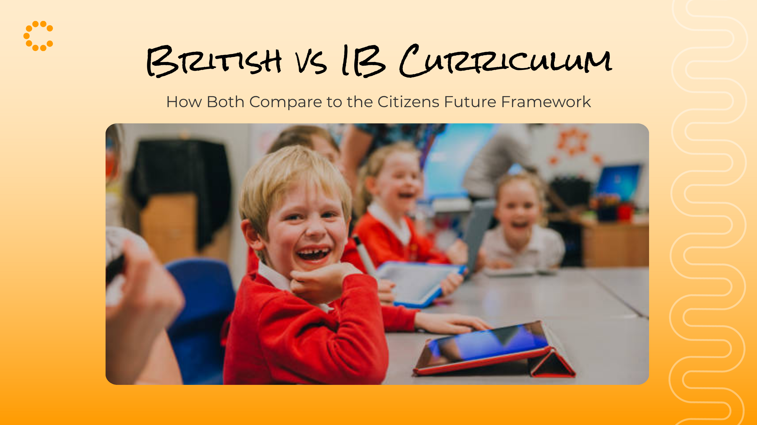 British vs IB Curriculum – and How Both Compare to the Citizens Future Framework