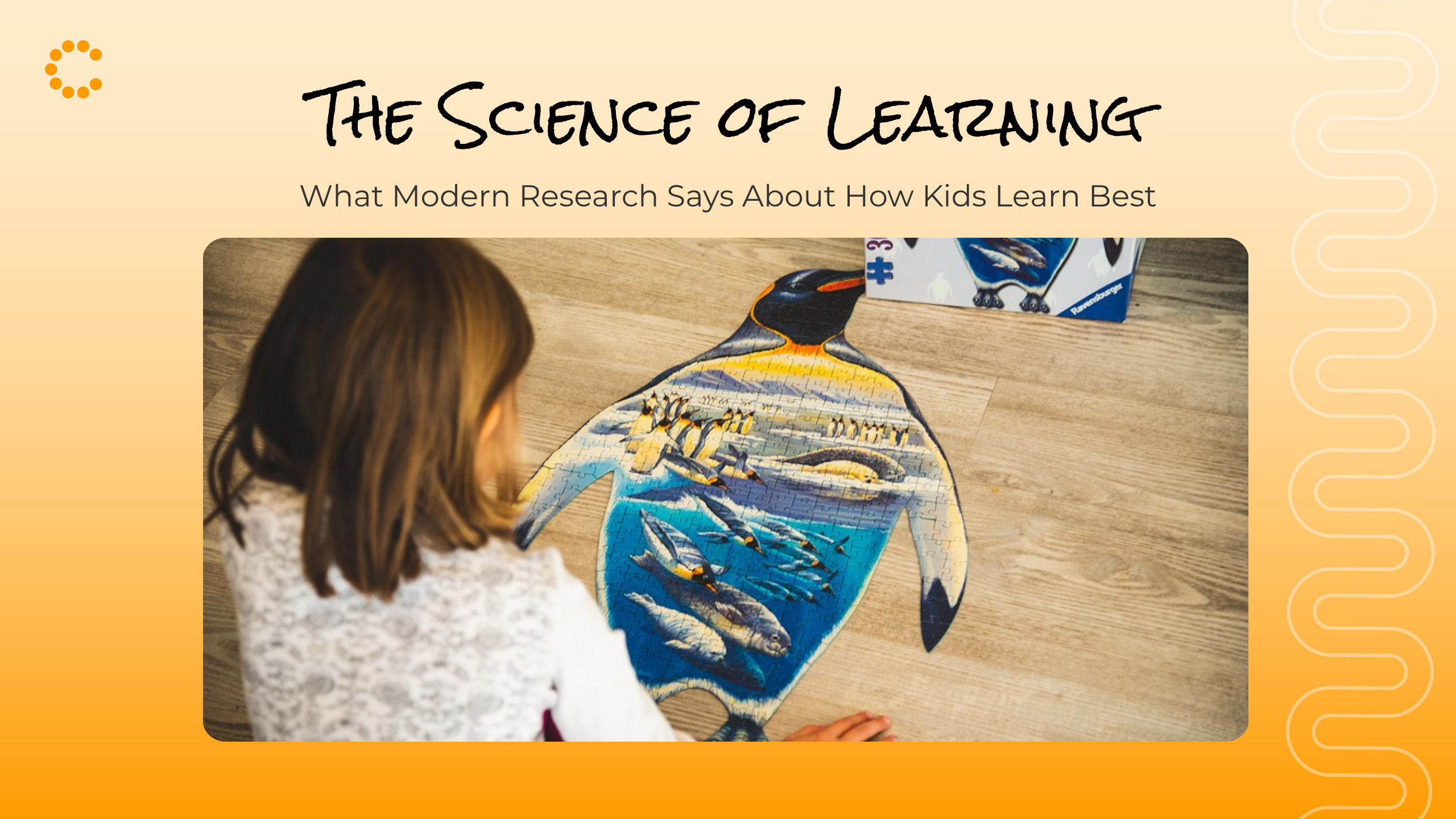 The Science of Learning: What Modern Research Says About How Kids Learn Best