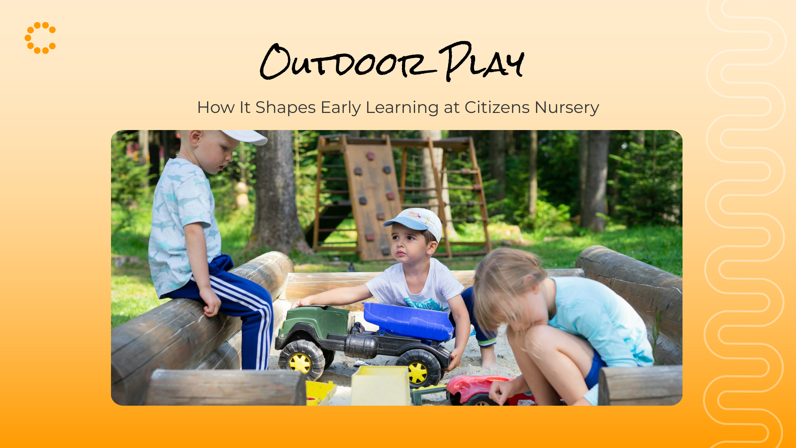 How Outdoor Play Shapes Early Learning at Citizens Nursery
