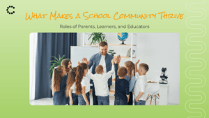 What Makes a School Community Thrive? Exploring the Roles of Parents, Learners, and Educators
