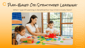 Play-Based vs Structured Learning in Early Years