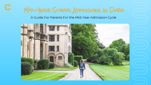 Mid-Year School Admissions in Dubai