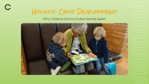holistic child development in Citizens School Dubai